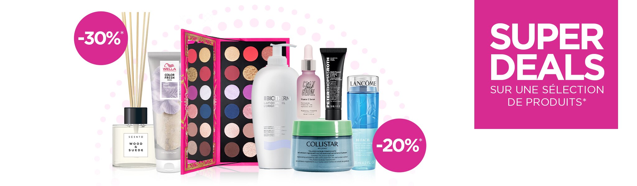 Super deals sur une sélection de produits* Super deals sur une sélection de produits*