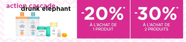 Profitez d’une action cascade sur DRUNK ELEPHANT - Jusqu'à 30% de réduction* Profitez d’une action cascade sur DRUNK ELEPHANT - Jusqu'à 30% de réduction*