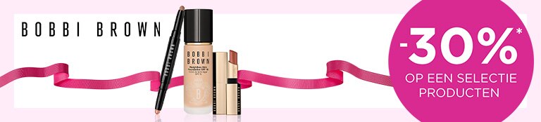 30% op een selectie producten van BOBBI BROWN* 30% op een selectie producten van BOBBI BROWN*