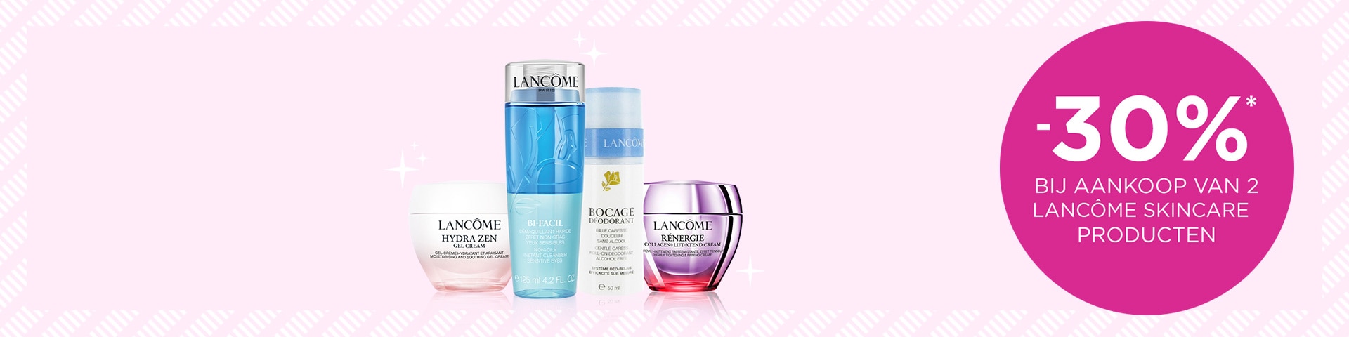 -30% bij aankoop van 2 LANCOME skincare producten* -30% bij aankoop van 2 LANCOME skincare producten*