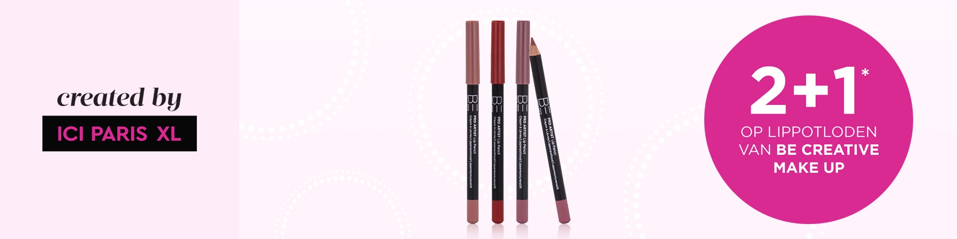 2+1 op lippotloden van BE CREATIVE MAKE UP* 2+1 op lippotloden van BE CREATIVE MAKE UP*