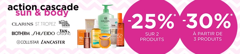 Action Cascade Sun & Body - Jusqu'à 30% de réduction* Action Cascade Sun & Body - Jusqu'à 30% de réduction*
