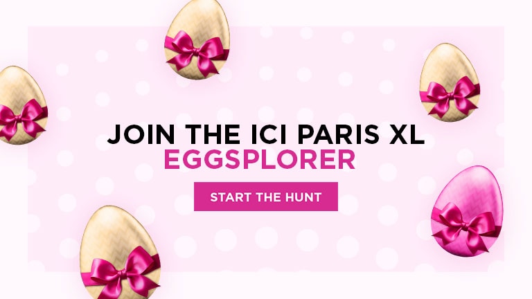 ICI PARIS XL EGGSPLORER ICI PARIS XL EGGSPLORER