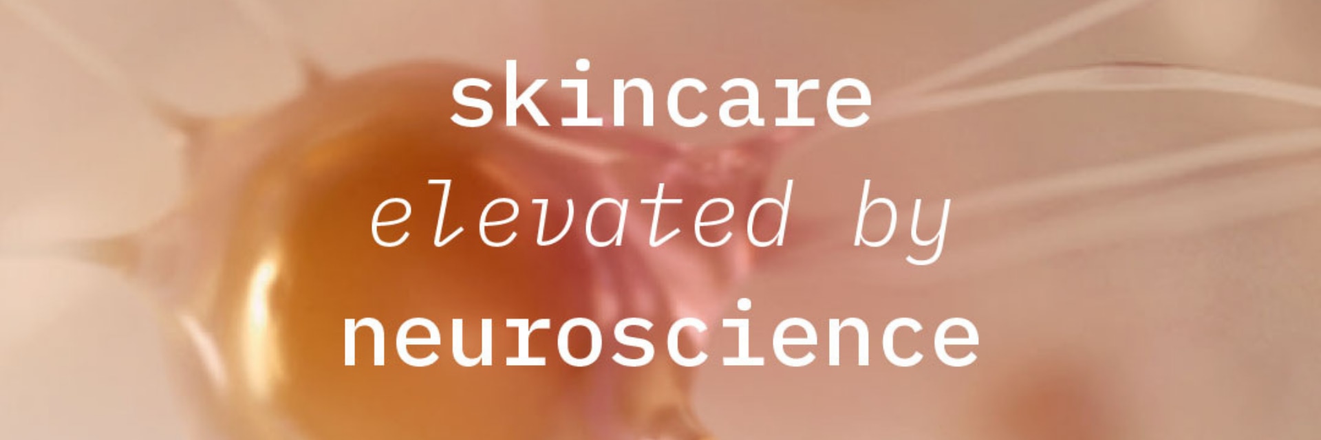 Neurae skincare elevated by neuroscience Neurae skincare elevated by neuroscience