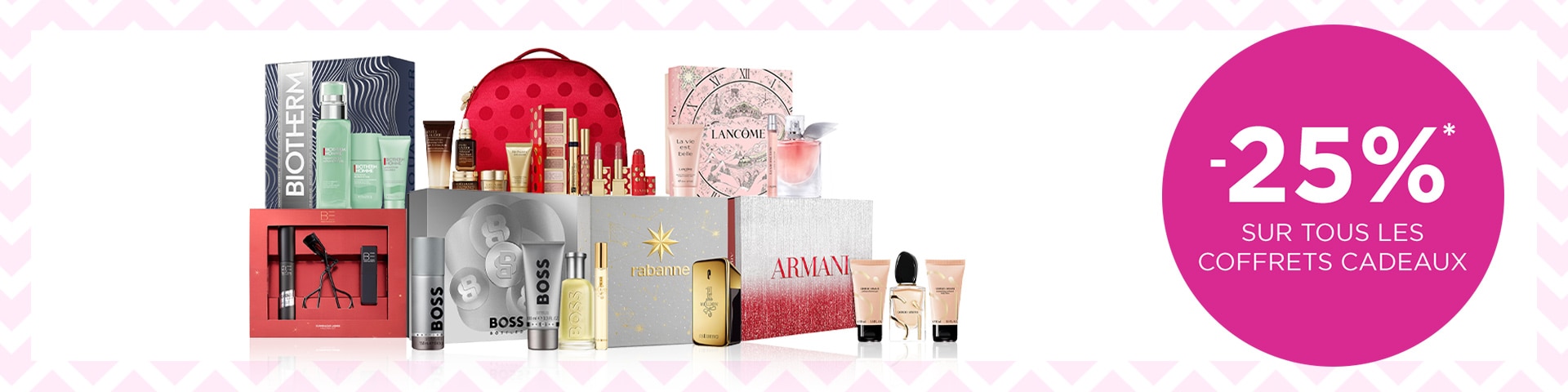 Coffrets Cadeaux: -25% sur tous les coffrets cadeaux* Coffrets Cadeaux: -25% sur tous les coffrets cadeaux*