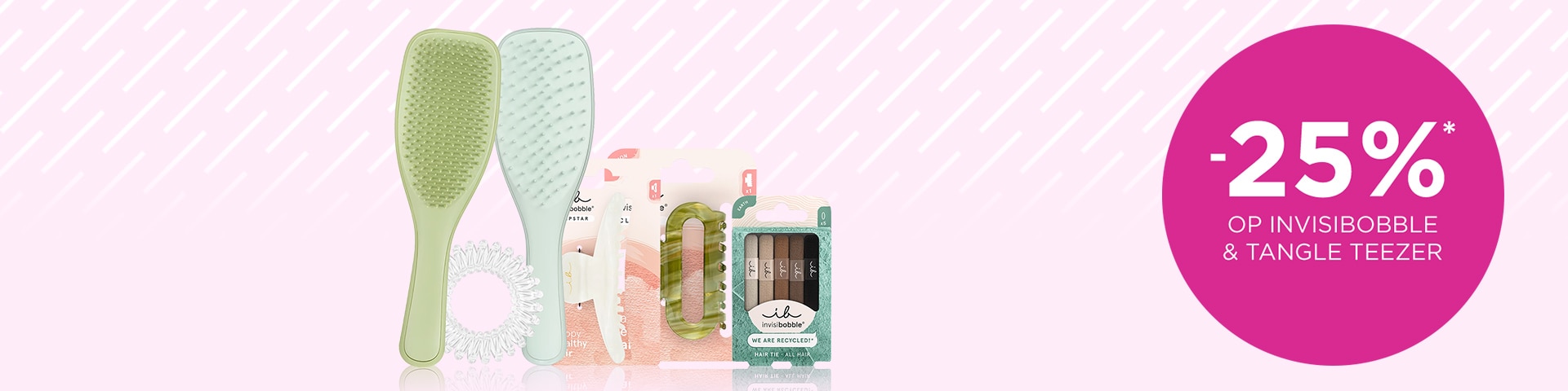 -25% op INVISIBOBBLE & TANGLE TEEZER* -25% op INVISIBOBBLE & TANGLE TEEZER*