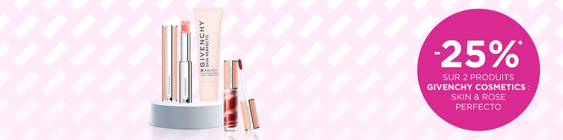 -25%* sur 2 produits GIVENCHY COSMETICS : SKIN & ROSE PERFECTO* -25%* sur 2 produits GIVENCHY COSMETICS : SKIN & ROSE PERFECTO*